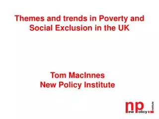 Themes and trends in Poverty and Social Exclusion in the UK