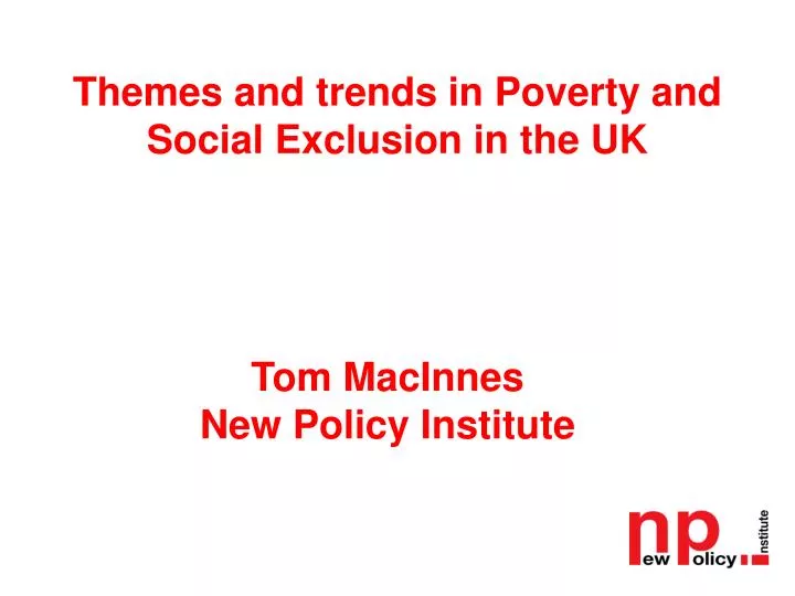 themes and trends in poverty and social exclusion in the uk