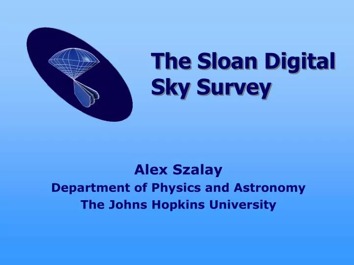 alex szalay department of physics and astronomy the johns hopkins university