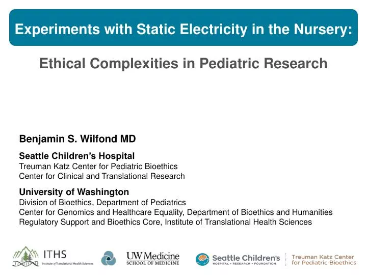 experiments with static electricity in the nursery ethical complexities in pediatric research