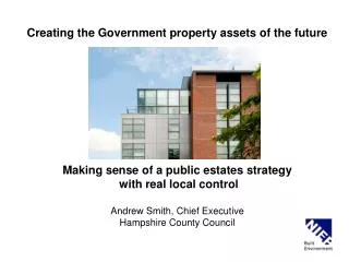Creating the Government property assets of the future Making sense of a public estates strategy