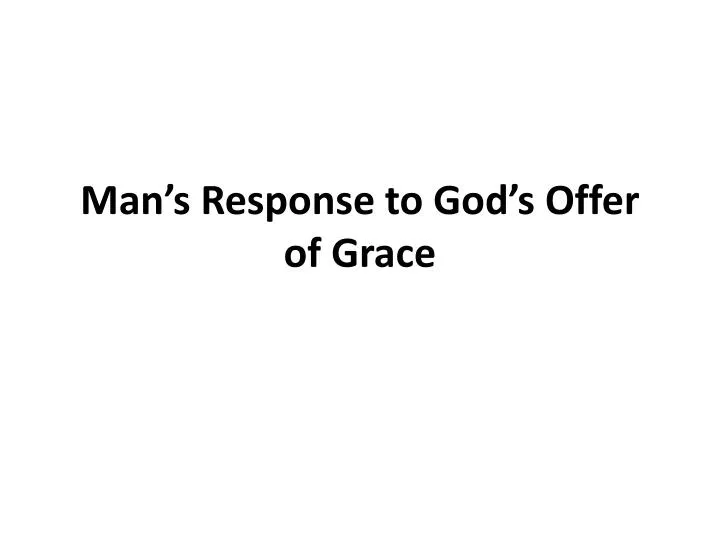 man s response to god s offer of grace