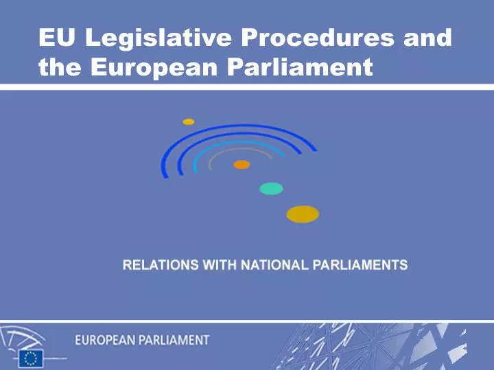 eu legislative procedures and the european parliament