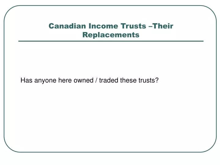 canadian income trusts their replacements