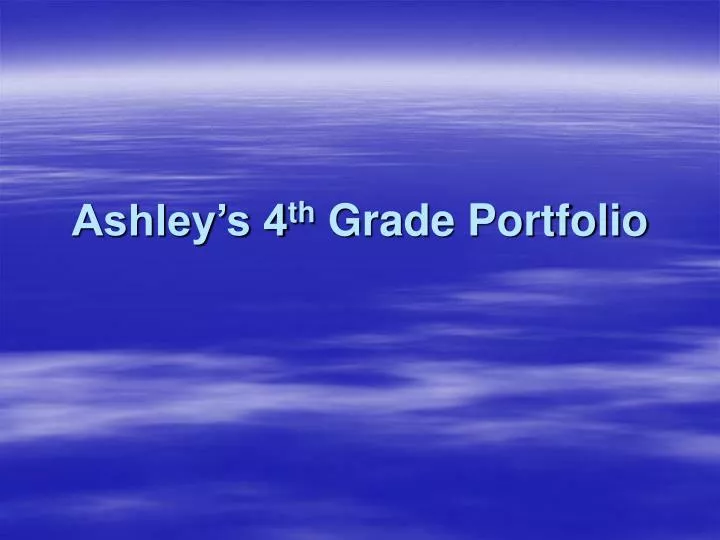 ashley s 4 th grade portfolio