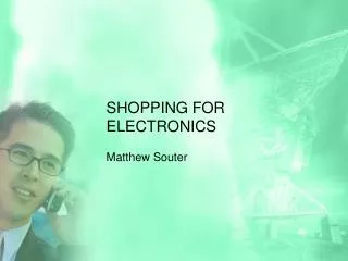 SHOPPING FOR ELECTRONICS