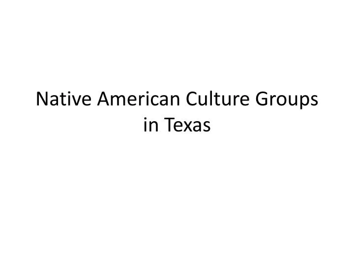 native american culture groups in texas