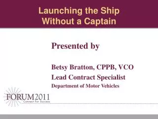 Launching the Ship Without a Captain