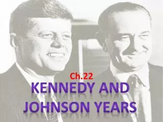 Kennedy and Johnson Years