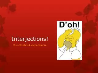 Interjections!