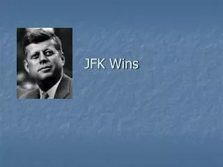 JFK Wins
