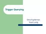 Exploring Trigger Querying in Model Checking: Understanding and Verifying Models - slide 1