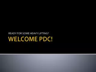 WELCOME PDC!