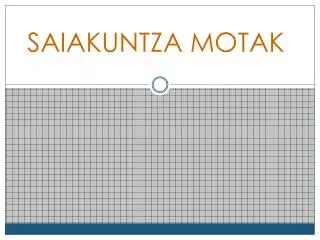 SAIAKUNTZA MOTAK