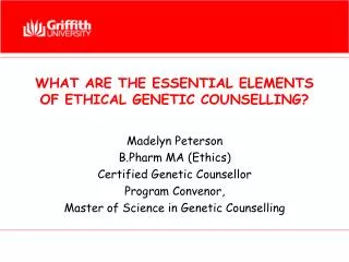 WHAT ARE THE ESSENTIAL ELEMENTS OF ETHICAL GENETIC COUNSELLING?