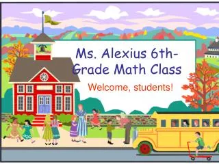 Ms. Alexius 6th- Grade Math Class
