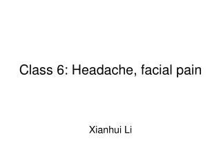 Class 6: Headache, facial pain