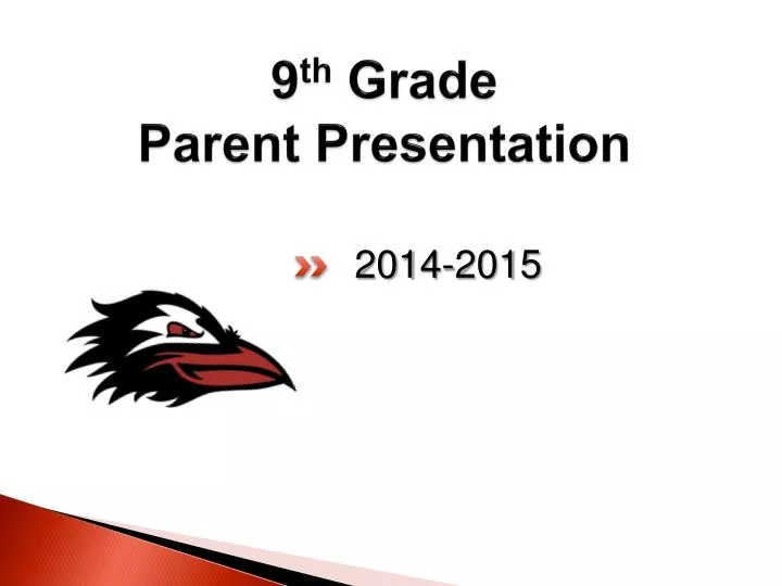 9 th grade parent presentation