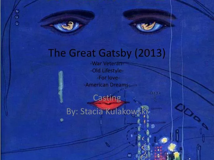 the great gatsby 2013 war veteran old lifestyle for love american dreams