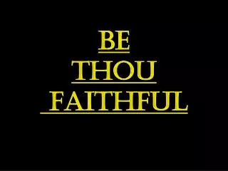 Be Thou Faithful