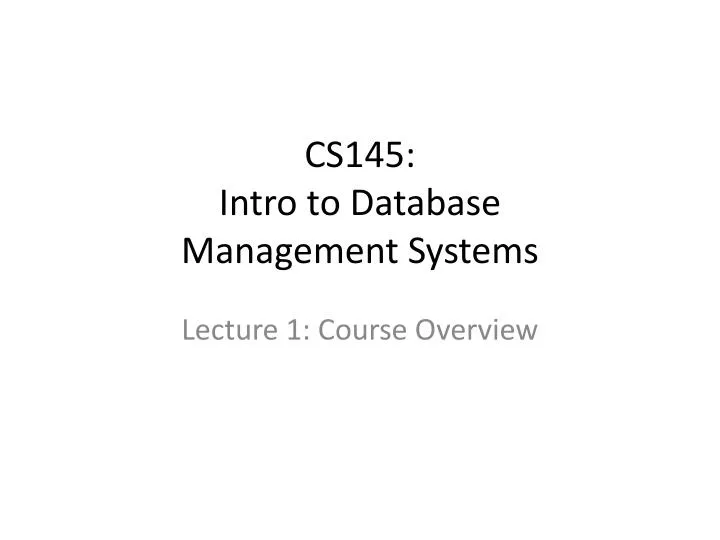 cs145 intro to database management systems