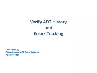 Verify ADT History and Errors Tracking