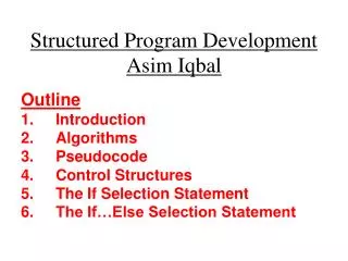 Structured Program Development Asim Iqbal