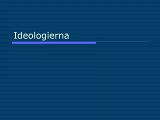 ideologierna