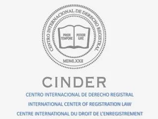 CENTRO INTERNACIONAL DE DERECHO REGISTRAL INTERNATIONAL CENTER OF REGISTRATION LAW