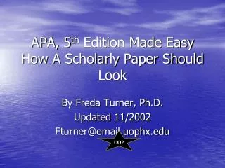 APA, 5 th Edition Made Easy How A Scholarly Paper Should Look