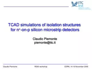 TCAD simulations of isolation structures for n + -on-p silicon microstrip detectors