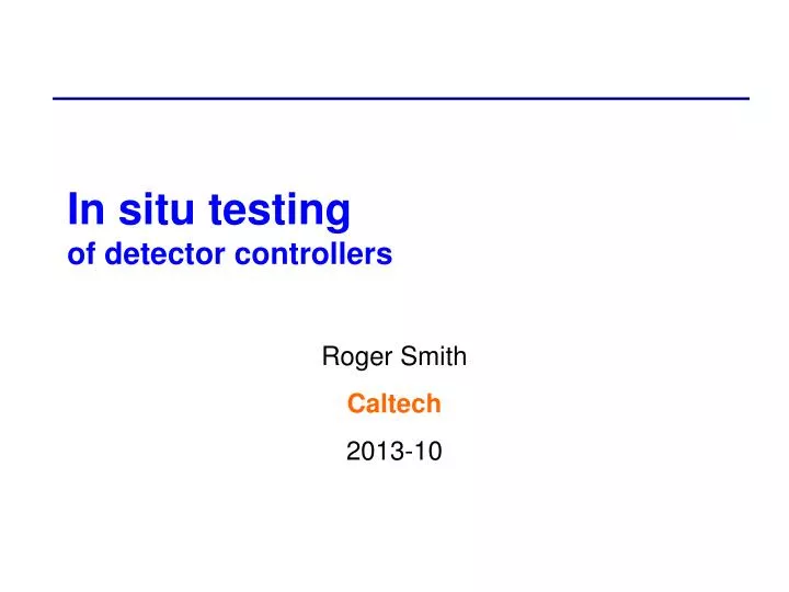 in situ testing of detector controllers