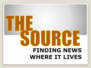 FINDING NEWS WHERE IT LIVES