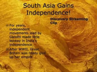 South Asia Gains Independence!