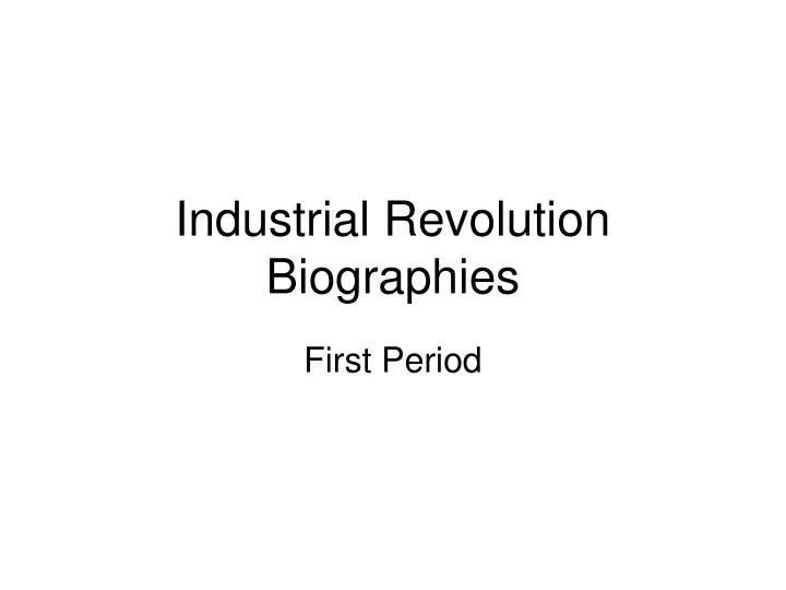 industrial revolution biographies