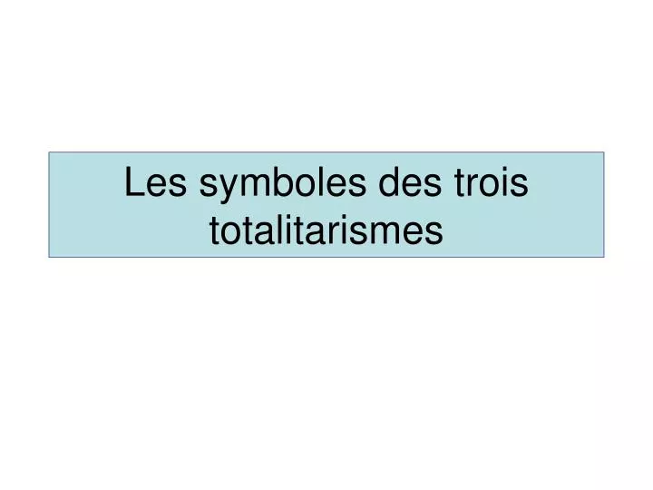 les symboles des trois totalitarismes