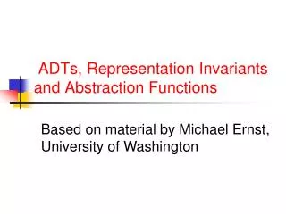 ADTs, Representation Invariants and Abstraction Functions