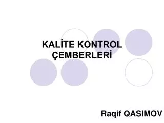 kal te kontrol emberler