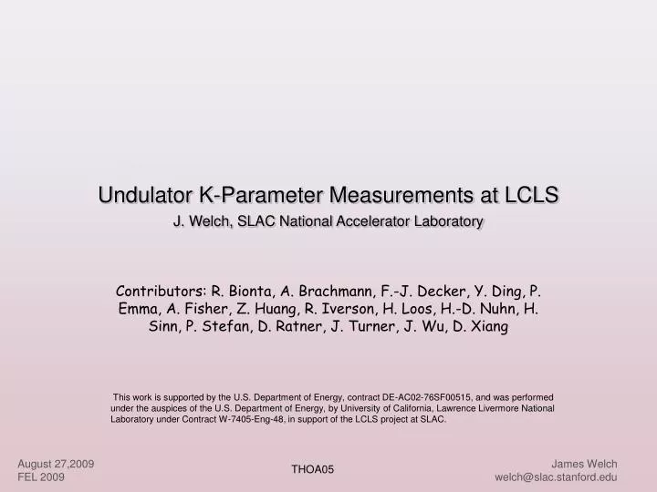undulator k parameter measurements at lcls j welch slac national accelerator laboratory