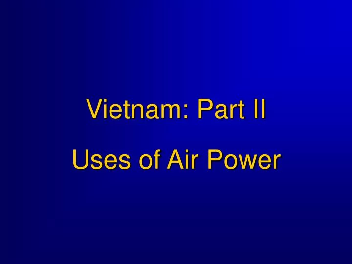 vietnam part ii uses of air power