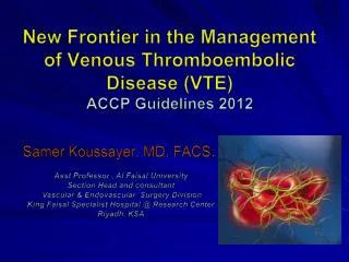 New Frontier in the Management of Venous Thromboembolic Disease (VTE) ACCP Guidelines 2012