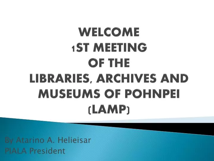 welcome 1st meeting of the libraries archives and museums of pohnpei lamp