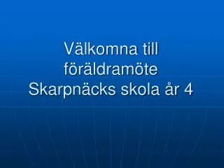 v lkomna till f r ldram te skarpn cks skola r 4