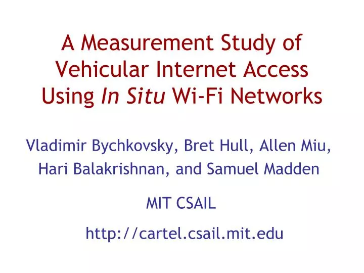 a measurement study of vehicular internet access using in situ wi fi networks