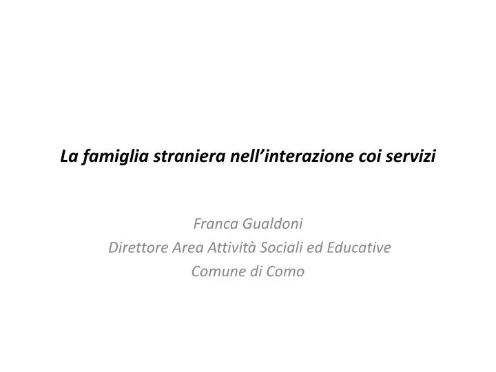 la famiglia straniera nell interazione coi servizi