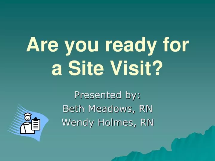 are you ready for a site visit
