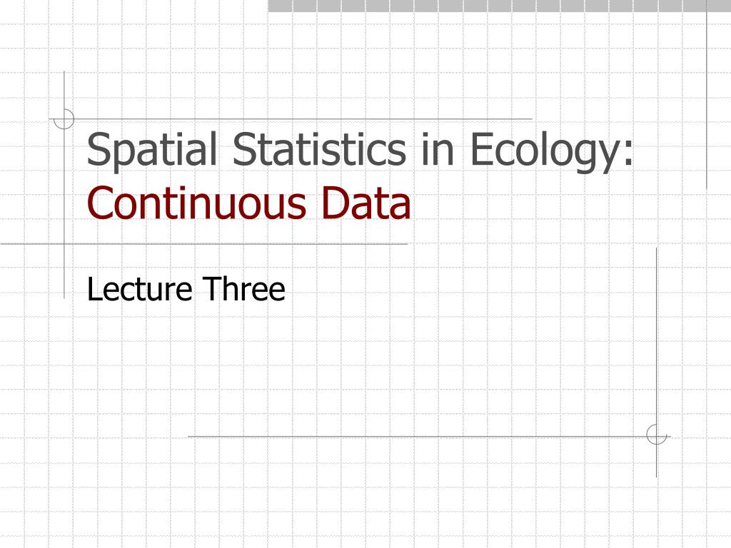 PPT - Spatial Statistics in Ecology: Continuous Data PowerPoint ...