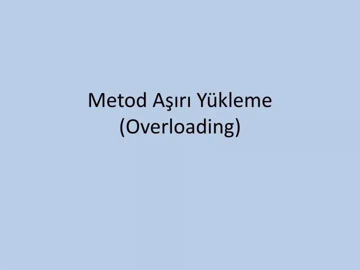 metod a r y kleme overloading