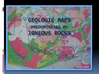 Geologic Maps Predominated by Igneous Rocks