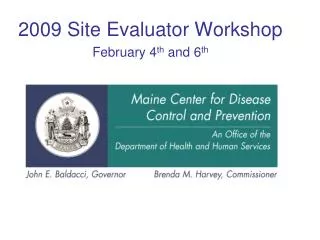 2009 Site Evaluator Workshop February 4 th and 6 th